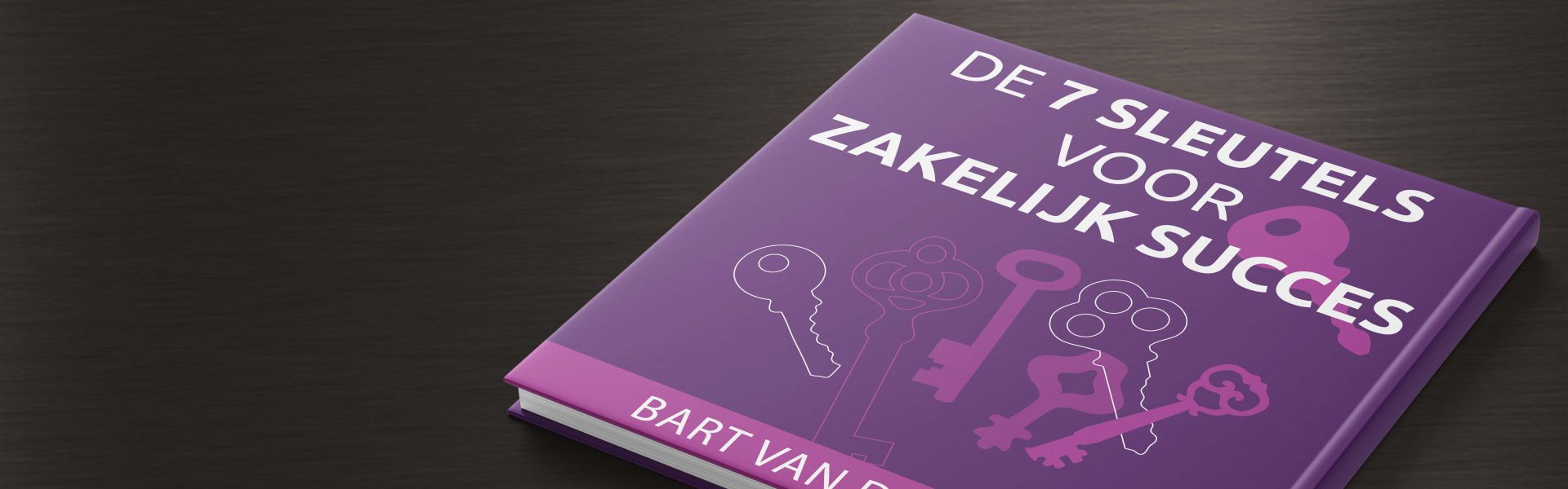 De 7 sleutels voor zakelijk succes van je bedrijf