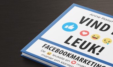 Vind ik leuk! Facebook marketing: de leukste en makkelijkste manier om klanten te krijgen